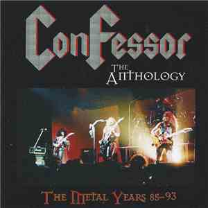 Confessor  - The Anthology - The Metal Years 85-93