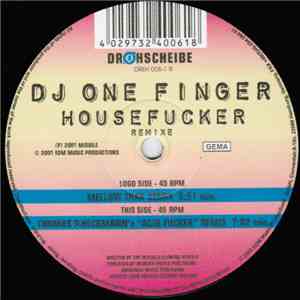 DJ One Finger - Housefucker (Remixe)
