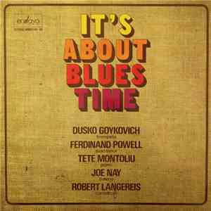 Dusko Goykovich, Ferdinand Powell, Tete Montoliu, Joe Nay, Robert Langereis - It's About Blues Time