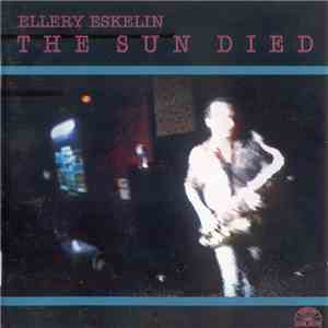 Ellery Eskelin - The Sun Died