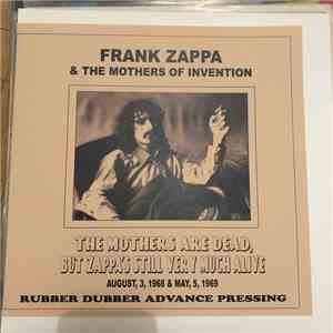 Frank Zappa, The Mothers - The Mothers Are Dead, But Zappa´s Still Very Muc ...