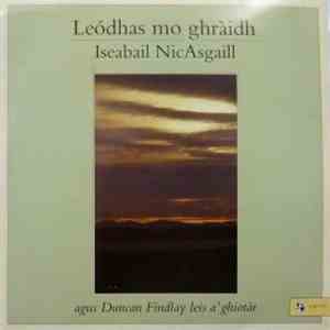 Iseabail NicAsgaill Agus Duncan Findlay - Leódhas Mo Ghràidh = Beloved Lewis