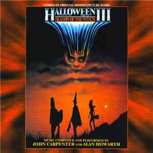 John Carpenter And Alan Howarth - Halloween III - Season Of The Witch (Complete Original Motion Picture Score)