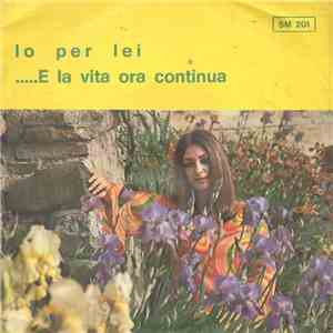Larry  - Io Per Lei / .....E La Vita Continua