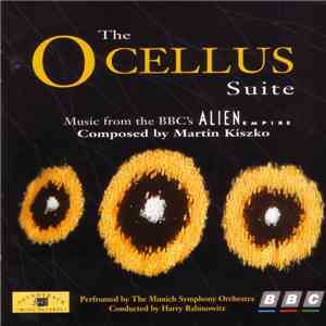 Martin Kiszko, The Munich Symphony Orchestra, Harry Rabinowitz - The Ocellus Suite (Music From The BBC's Alien Empire)
