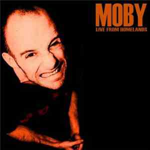 Moby - Live From Homelands