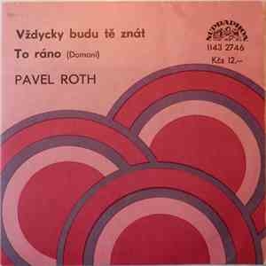 Pavel Roth - Vždycky Budu Tě Znát / To Ráno