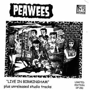 Peawees - Live In Birmingham Plus Unreleased Studio Tracks