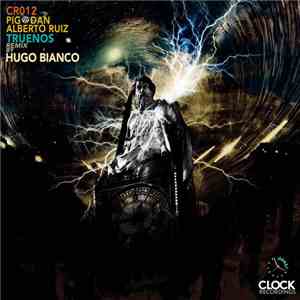 Pig & Dan, Alberto Ruiz  - Truenos (Hugo Bianco Remix)