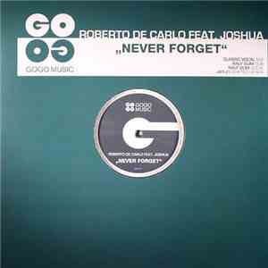 Roberto De Carlo featuring Joshua  - Never Forget