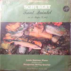 Schubert : Louis Kentner, Georg Hörtnagel, Hungarian String Quartet - Trout Quintet In A Major, D. 677 (Op. 114)