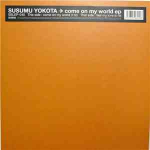 Susumu Yokota - Come On My World