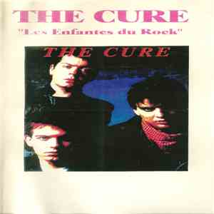 The Cure - Les Enfantes Du Rock