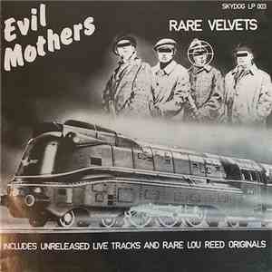 The Velvets - Evil Mothers (Rare Velvets)