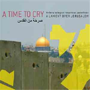 Various - صرخة من القدس A Time To Cry - A Lament Over Jerusalem