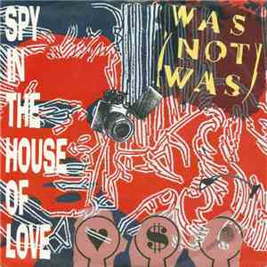 Was (Not Was) - Spy In The House Of Love