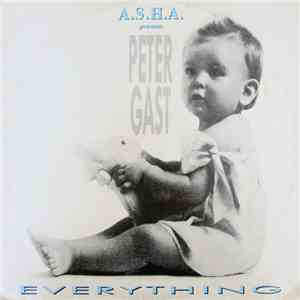 A.S.H.A. Presents Peter Gast - Everything