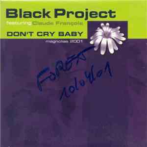Black Project Featuring Claude François - Don't Cry Baby (Magnolia 2001)
