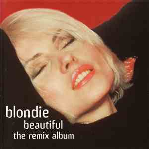 Blondie - Beautiful - The Remix Album
