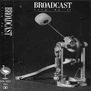 Broadcast  - Step On It