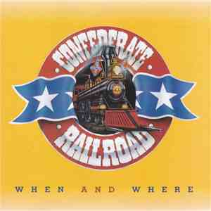 Confederate Railroad - Where And When