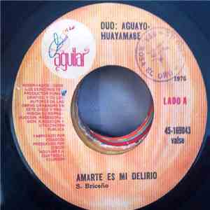 Duo Aguayo Guayamabe - Amarte Es MI Delirio / Tu Vives En MI