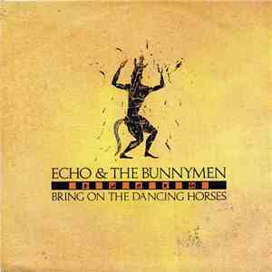 Echo & The Bunnymen - Bring On The Dancing Horses