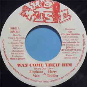 Elephant Man & Harry Toddler - Wan Come Theif Him