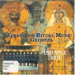 Ensemble Tbilisi - Sacred And Ritual Music Of Georgia