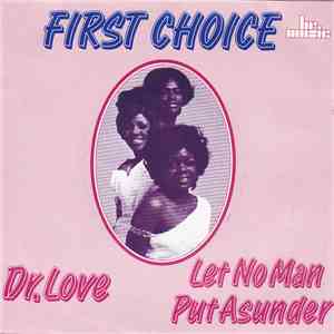 First Choice - Dr. Love / Let No Man Put Asunder