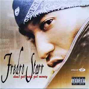 Fredro Starr - Don't Get Mad Get Money
