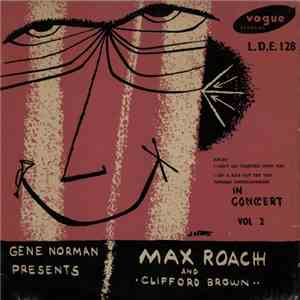 Gene Norman Presents Max Roach And Clifford Brown - In Concert Vol 2