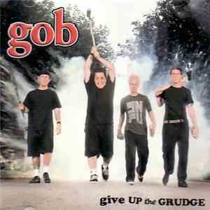 Gob - Give Up The Grudge