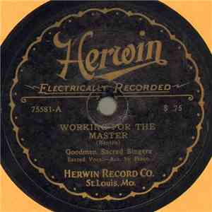 Goodman Sacred Singers - Working For The Master / Love Enough For Me