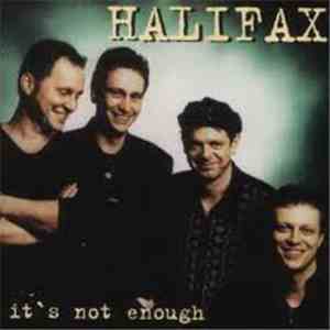 Halifax - It's Not Enough
