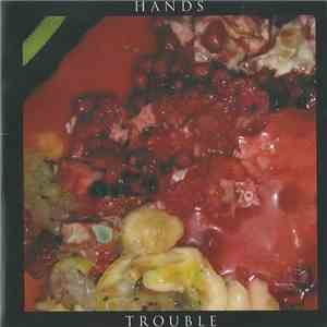 Hands  - Trouble