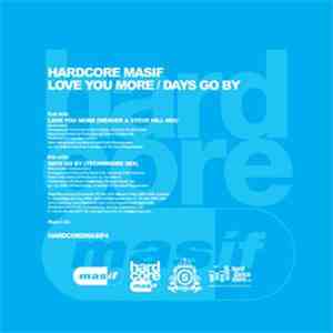 Hardcore Masif - Love You More / Days Go By