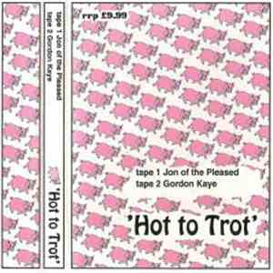 Jon Of The Pleased Wimmin / Gordon Kaye - Hot To Trot