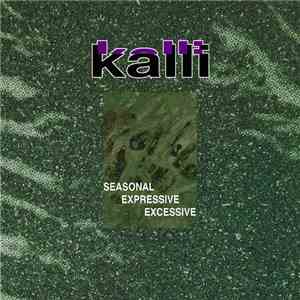 Kalli  - Seasonal Expressive Excessive