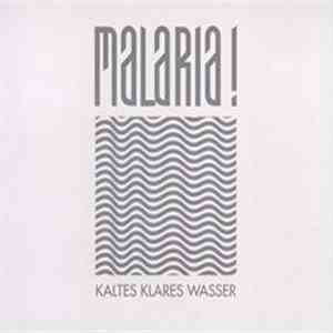 Malaria! - Kaltes Klares Wasser