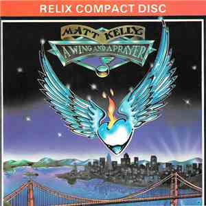 Matt Kelly - A Wing And A Prayer