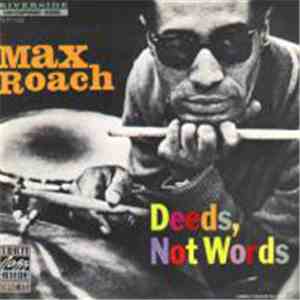 Max Roach - Deeds, Not Words