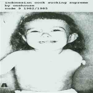 Onehouse - Indonesian Cock Sucking Supreme