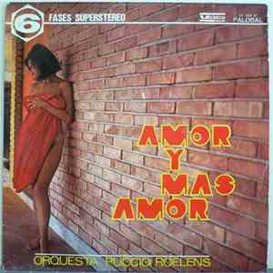 Orquesta Puccio Roelens - Amor Y Mas Amor