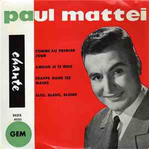 Paul Mattei - Chante