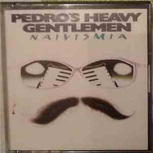 Pedro's Heavy Gentlemen - Naivismia