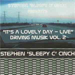 Stephen 'Sleepy C' Cinch - It's A Lovely Day - Live - Driving Musik Vol. 2
