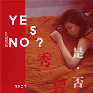 Suzy  - Yes? No?