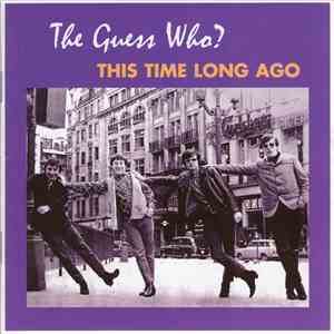 The Guess Who - This Time Long Ago