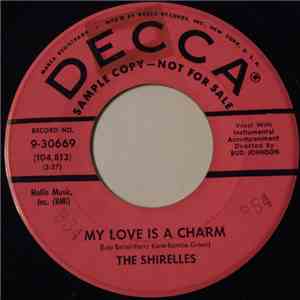 The Shirelles - My Love Is A Charm / Slop Time
